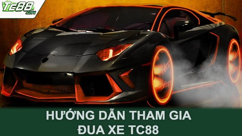 Hướng dẫn tham gia đua xe Tc88