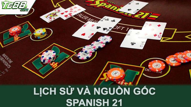 Lịch sử và nguồn gốc Spanish 21