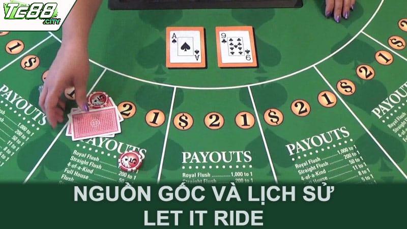 Nguồn Gốc Và Lịch Sử Let It Ride