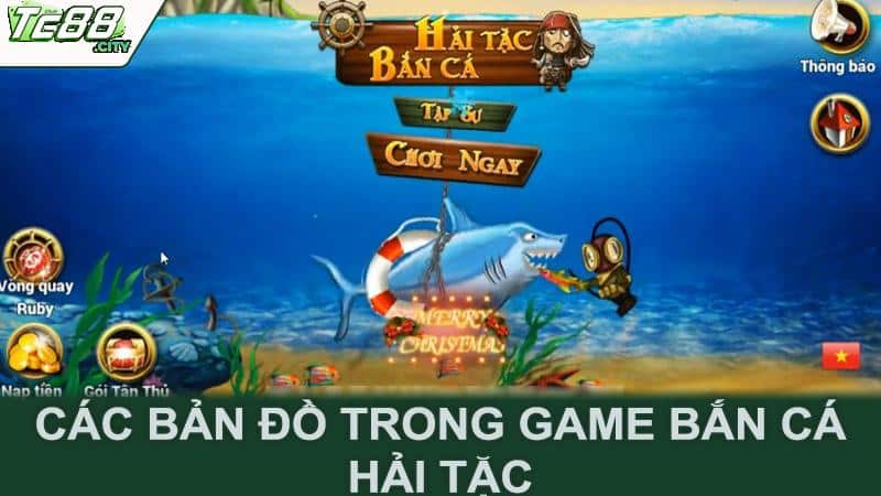 Các bản đồ trong game bắn cá hải tặc