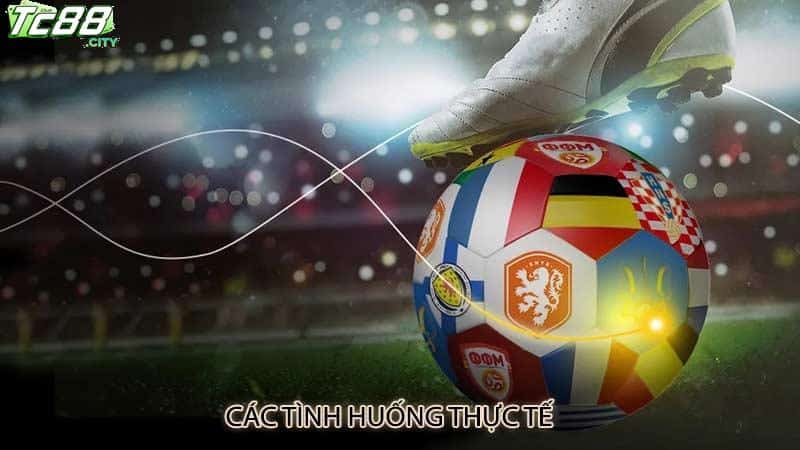 Các tình huống thực tế